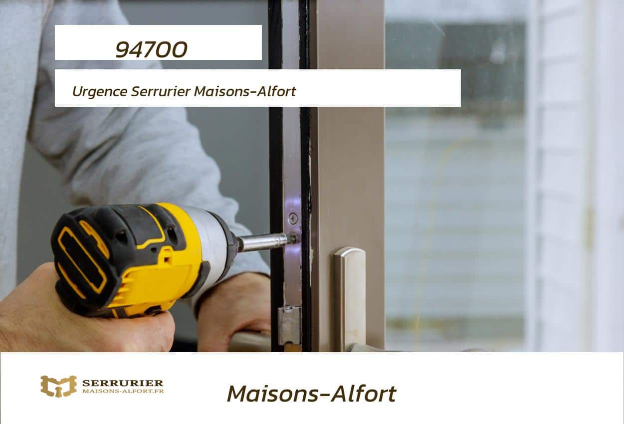 Dépannage Serrurier Maisons-Alfort (94700)